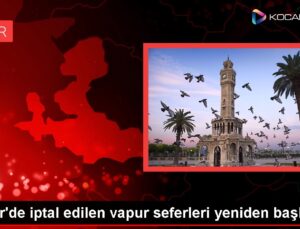 İzmir’de iptal edilen vapur seferleri yeniden başladı