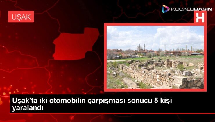 Uşak’ta iki otomobilin çarpışması sonucu 5 kişi yaralandı