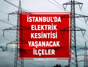 2 Mart İstanbul elektrik kesintisi! GÜNCEL KESİNTİLER Elektrikler ne zaman gelecek?