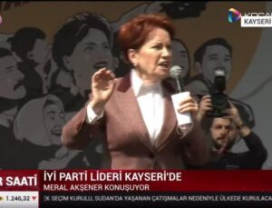 CANLI YAYIN Akşener, Kayseri’de halka sesleniyor