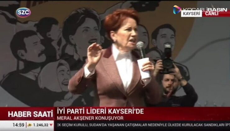 CANLI YAYIN Akşener, Kayseri’de halka sesleniyor