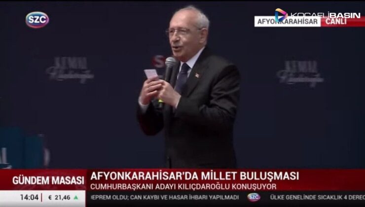 CANLI YAYIN Kılıçdaroğlu, Afyon’da halka sesleniyor