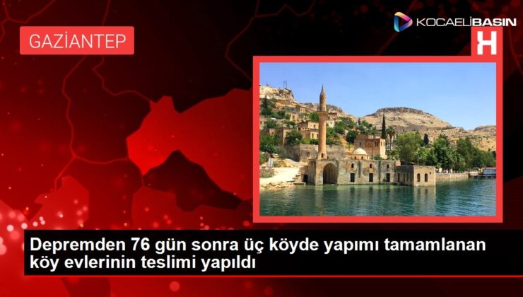 Depremden 76 gün sonra üç köyde yapımı tamamlanan köy evlerinin teslimi yapıldı