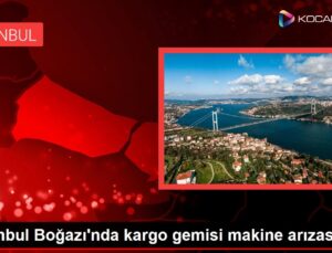 İstanbul Boğazı’nda kargo gemisi makine arızası yaptı