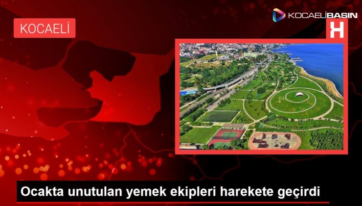 Ocakta unutulan yemek ekipleri harekete geçirdi