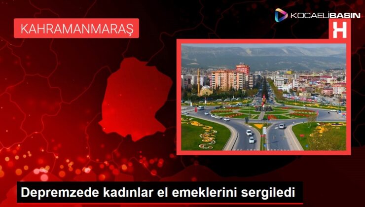 Depremzede kadınlar el emeklerini sergiledi