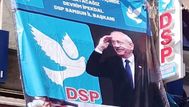 DSP il başkanlığına Kılıçdaroğlu posteri asıldı