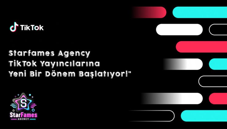 Starfames Agency’ye Kayıt Olan Yayıncılar Başarıya Koşuyor: İzlenme ve Kazanç Artışı Sağlıyor