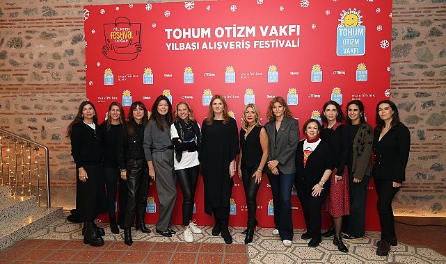 Tohum Otizm Vakfı’nın Geleneksel Yılbaşı Alışveriş Festivali Bu Sene “İyilikten Festival Doğar” Temasıyla 3 Aralık’ta Gerçekleşti!